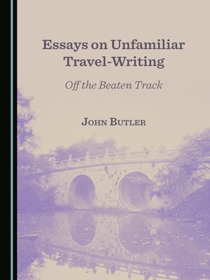 cover image of Essays on Unfamiliar Travel-Writing